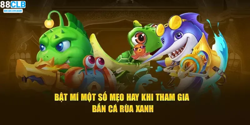 Bật mí một số mẹo hay khi tham gia bắn cá tại 88CLB