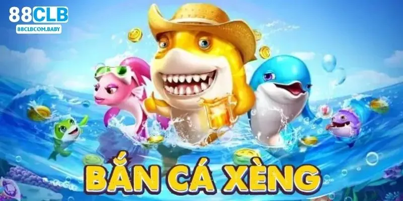 Bắn Cá Xèng - Trò Chơi Giải Trí Hấp Dẫn Chỉ Có Tại 88CLB