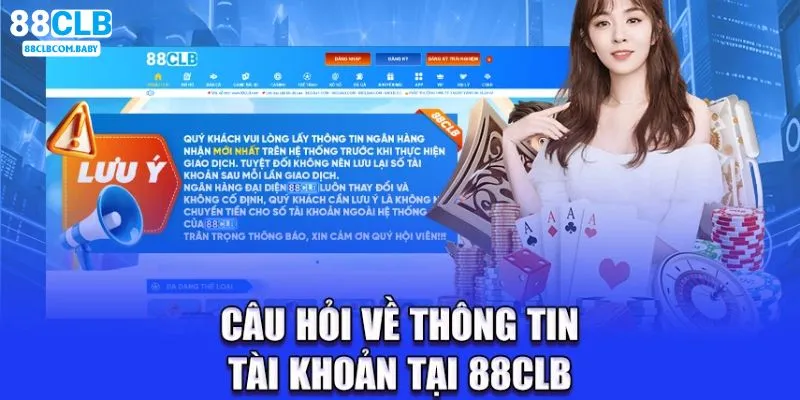 Câu hỏi thường gặp liên quan đến dữ liệu tài khoản 88CLB