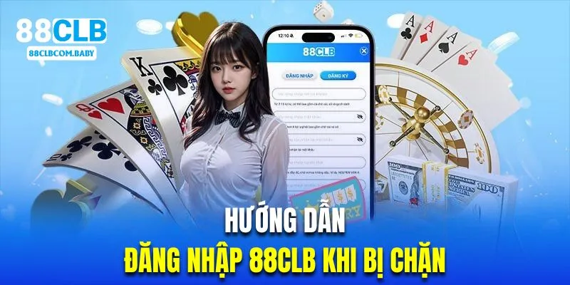 Hướng dẫn đăng nhập 88CLB trong trường hợp bị chặn link