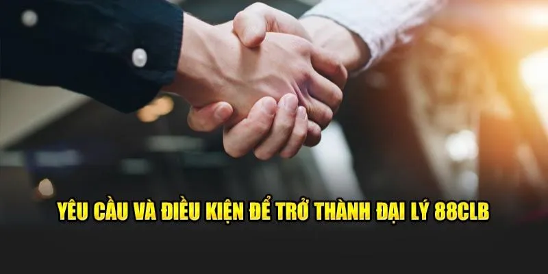 Đáp ứng mọi yêu cầu để bạn hợp tác mở đại lý 88Clb.