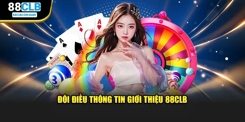Đôi điều thông tin giới thiệu 88CLB