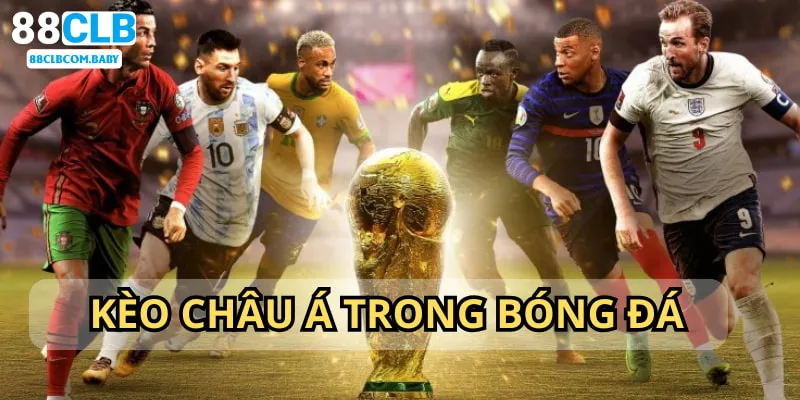 Kèo châu Á là loại hình cá cược thường gặp trong các giải bóng đá