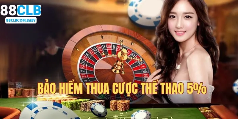 Bảo hiểm thua cược tại sảnh thế thao lên tới 5%