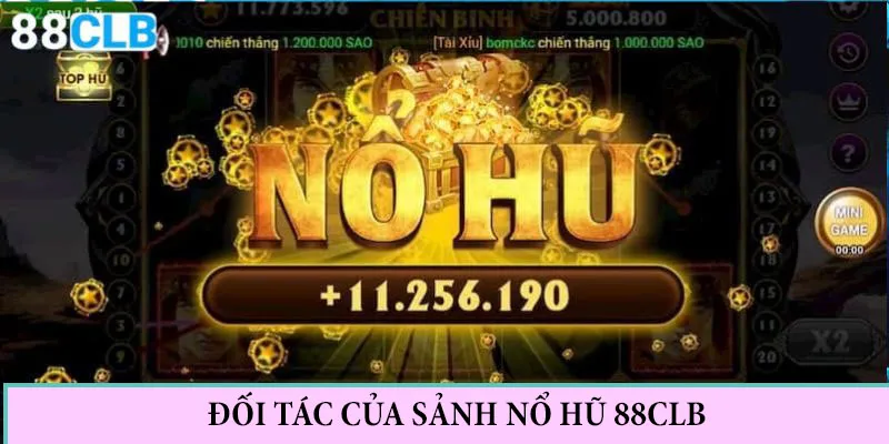 Các đối tác cung cấp nổ hũ cho 88CLB