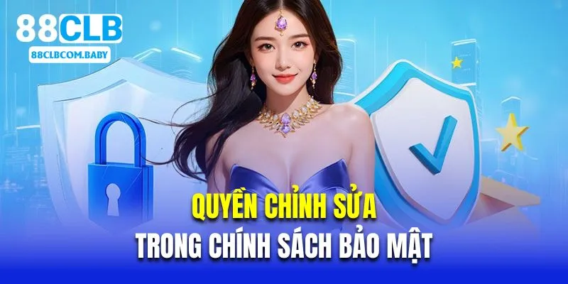 Khám phá quyền chỉnh sửa của hội viên trong chính sách bảo mật