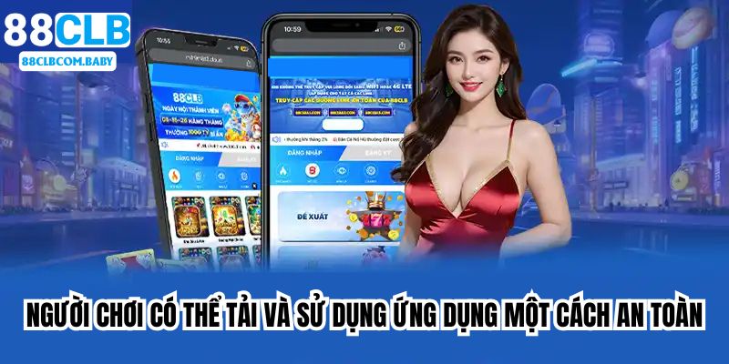 Người chơi có thể tải và sử dụng ứng dụng một cách an toàn